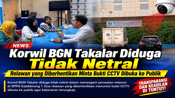 Diduga Hanya Dengar Satu Pihak, Korwil BGN Takalar Dipertanyakan Keluarga Relawan